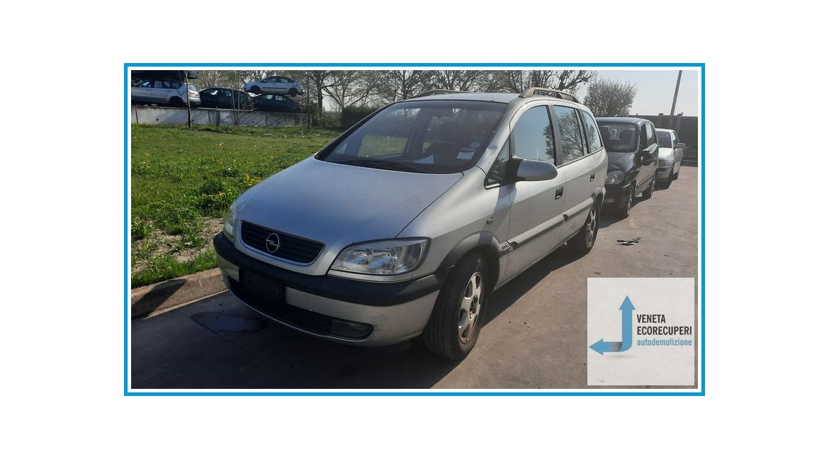 OPEL ZAFIRA T98 del 2000 parti usate e ricambi