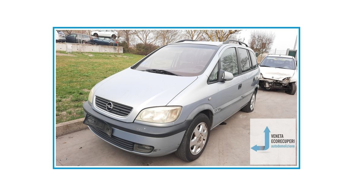 OPEL ZAFIRA T98 del 2000 parti usate e ricambi
