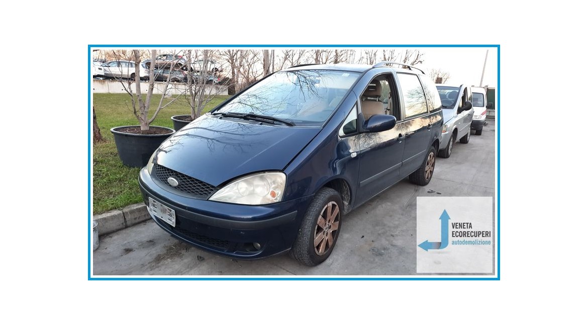 FORD GALAXY VY del 2003 parti usate e ricambi