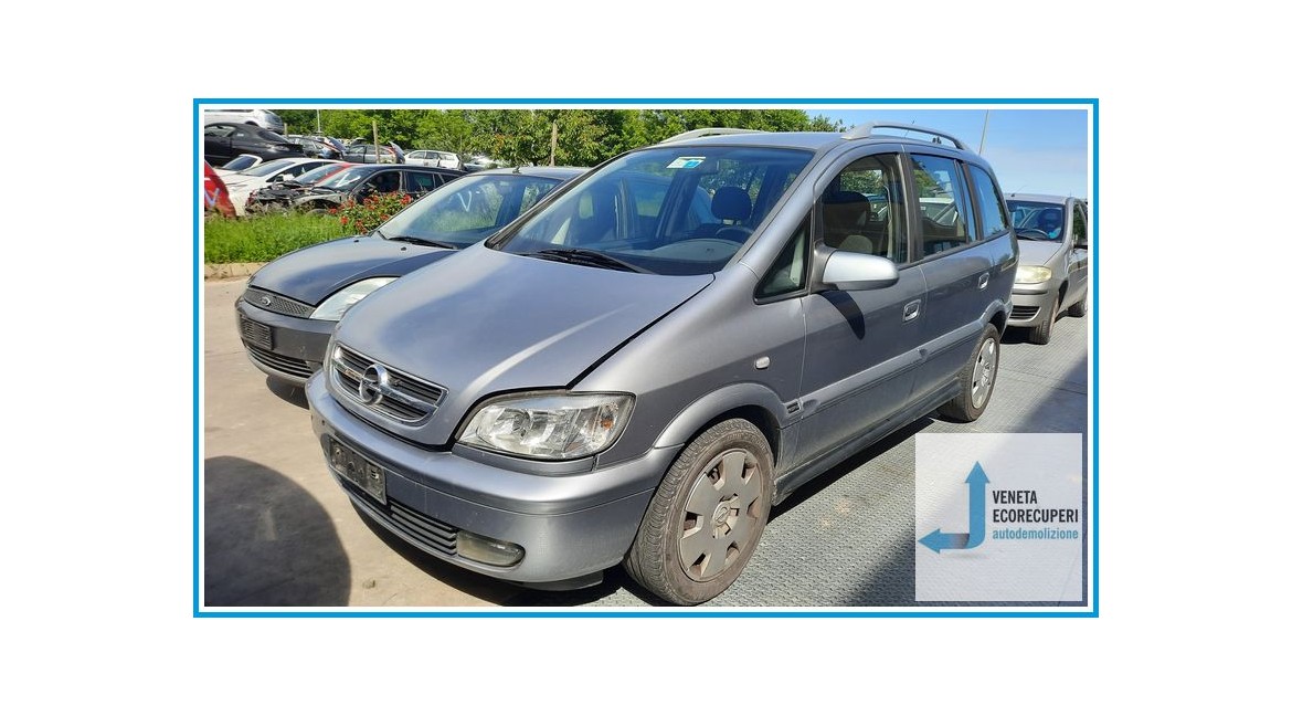 OPEL ZAFIRA T98 del 2004 parti usate e ricambi
