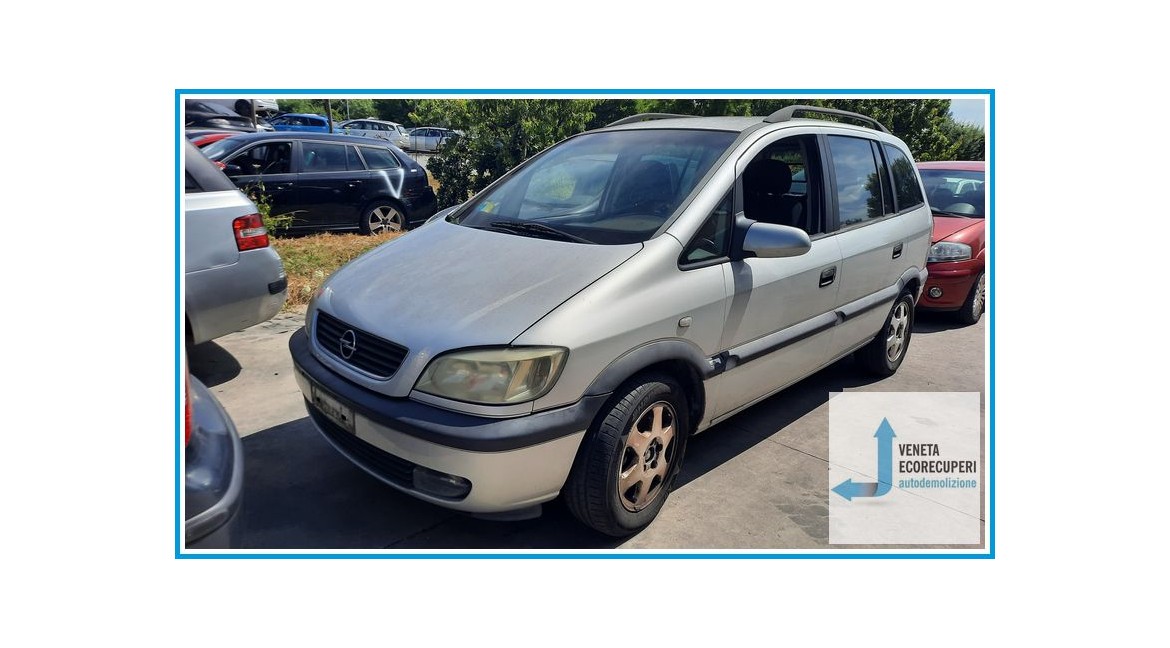 OPEL ZAFIRA T98 del 2001 parti usate e ricambi