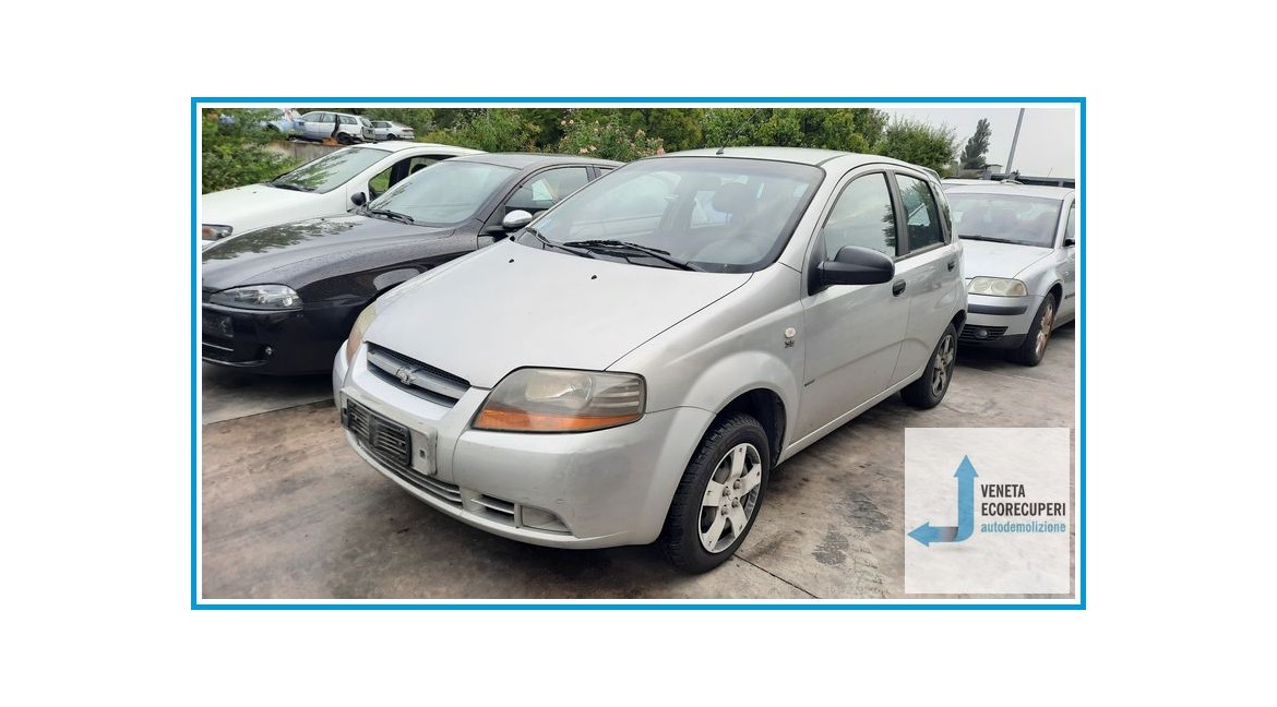 CHEVROLET (DAEWOO) KALOS T200 del 2006 parti usate e ricambi