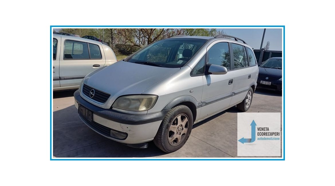 OPEL ZAFIRA T98 del 1999 parti usate e ricambi