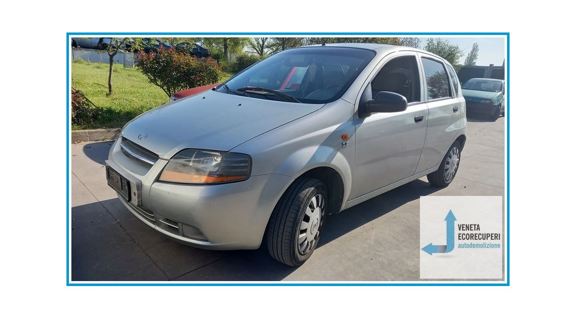 CHEVROLET (DAEWOO) KALOS T200 del 2004 parti usate e ricambi
